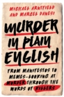 Murder in Plain English : From Manifestos to Memes--Looking at Murder through the Words of Killers - eBook