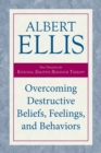Overcoming Destructive Beliefs, Feelings, and Behaviors : New Directions for Rational Emotive Behavior Therapy - Book