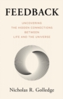 Feedback : Uncovering the Hidden Connections Between Life and the Universe - eBook