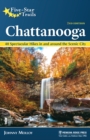 Five-Star Trails: Chattanooga : 40 Spectacular Hikes in and Around the Scenic City - Book