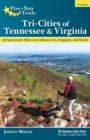 Five-Star Trails: Tri-Cities of Tennessee & Virginia : 40 Spectacular Hikes near Johnson City, Kingsport, and Bristol - Book