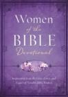 Women of the Bible Devotional : Inspiration from the Lives, Loves, and Legacy of Notable Bible Women - eBook