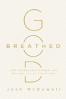 God-Breathed : The Undeniable Power and Reliability of Scripture - eBook
