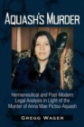 Aquash's Murder : Hermeneutical and Post-Modern Legal Analysis in Light of the Murder of Anna Mae Pictou-Aquash - Book