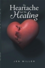The Heartache And The Healing - eBook