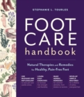 Foot Care Handbook : Natural Therapies and Remedies for Healthy, Pain-Free Feet - Book