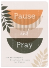Pause and Pray : 180 Encouraging Devotional Prayers for Women - eBook