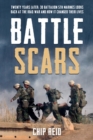 Battle Scars : Twenty Years Later: 3d Battalion 5th Marines Looks Back at the Iraq War and How it Changed Their Lives - eBook