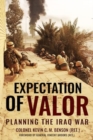 Expectation of Valor : Planning the Iraq War - Book