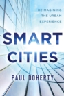Smart Cities : Reimagining the Urban Experience - eBook