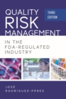 Quality Risk Management in the FDA-Regulated Industry - eBook