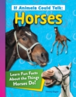 If Animals Could Talk: Horses : Learn Fun Facts About the Things Horses Do! - eBook