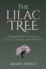 The Lilac Tree : A Rabbi's Reflections on Love, Courage, and History - Book