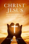 CHRIST JESUS PROVIDES BLESSINGS FOR YOUR SUCCESS - eBook