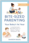 Bite-Sized Parenting: Your Baby's First Year : The Essential Guide to What Matters Most, from Sleeping and Feeding to Development and Play, in an Illustrated Month-by-Month Format - Book