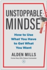 Unstoppable Mindset : How to Use What You Have to Get What You Want - Book
