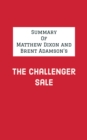 Summary of Matthew Dixon and Brent Adamson's The Challenger Sale - eBook