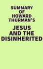 Summary of Howard Thurman's Jesus and the Disinherited - eBook
