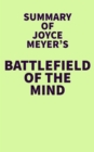 Summary of Joyce Meyer's Battlefield of the Mind - eBook