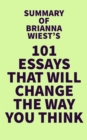 Summary of Brianna Wiest's 101 Essays That Will Change The Way You Think - eBook