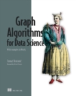 Graph Algorithms for Data Science : With examples in Neo4j - eBook