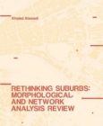 Rethinking Suburbs : Morphological and Network Analysis Review - Book