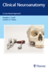 Clinical Neuroanatomy : A Case-Based Approach - eBook