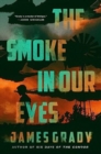 The Smoke in Our Eyes : A Novel - Book