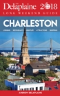 CHARLESTON - The Delaplaine 2018 Long Weekend Guide - eBook