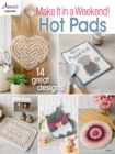 Make it in a Weekend! Crochet Hot Pads - eBook