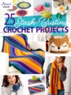 25-Stash Busting Crochet Projects - eBook