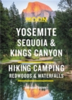 Moon Yosemite, Sequoia & Kings Canyon (Ninth Edition) : Hiking, Camping, Waterfalls & Big Trees - Book