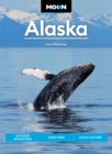 Moon Alaska (Third Edition) : Scenic Drives, National Parks, Best Hikes - Book