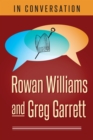 In Conversation : Rowan Williams and Greg Garrett - eBook