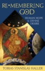 Re-membering God : Human Hope and Divine Desire - eBook
