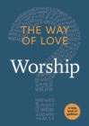 The Way of Love : Worship - eBook