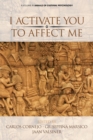 I Activate You To Affect Me - eBook