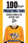 100 Things Predators Fans Should Know &amp; Do Before They Die - eBook