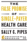 The False Promise of Single-Payer Health Care - eBook