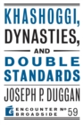 Khashoggi, Dynasties, and Double Standards - eBook