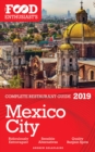 MEXICO CITY - 2019 - The Food Enthusiast's Complete Restaurant Guide - eBook