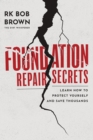 Foundation Repair Secrets : Learn How to Protect Yourself and Save Thousands - eBook