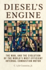 Diesel's Engine : The Man and the Evolution of the World's Most Efficient Internal Combustion Motor - Book