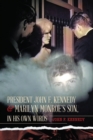 President John F. Kennedy & Marilyn Monroe's Son, in his own words - eBook