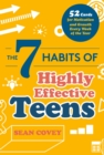 The 7 Habits of Highly Effective Teens : 52 Cards for Motivation and Growth Every Week of the Year (Self-Esteem for Teens & Young Adults, Maturing) - Book