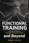 Functional Training and Beyond : Building the Ultimate Superfunctional Body and Mind (Building Muscle and Performance, Weight Training, Men's Health) - Book