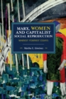 Marx, Women, and Capitalist Social Reproduction : Marxist Feminist Essays - Book