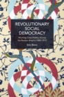 Revolutionary Social Democracy : Working-Class Politics Across the Russian Empire (1882-1917) - Book