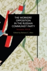 The Workers' Opposition in the Russian Communist Party : Documents, 1919-30 - Book