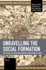 Unravelling the Social Formation : Free Trade, the State and Business Associations in Turkey - Book